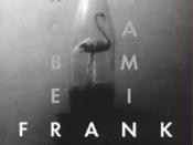 Flamingo, exhibition catalog for Frank's 1996 Hasselblad Award show