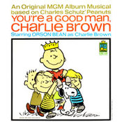 Original studio cast LP version of You're a Good Man, Charlie Brown.
