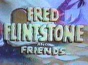 Fred Flintstone and Friends