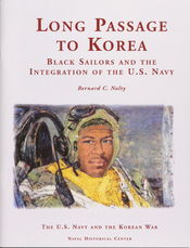 US Navy 030429-N-0000X-001 The cover art to the new Naval Historical Center (NHC) monograph Long Passage to Korea, Black Sailors and the Integration of the U.S. Navy by Bernard C. Nalty