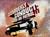 Disorderly Conduct: Video on Patrol