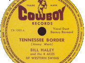 English: Tennessee Border (written by Jimmy Work), performed by Bill Haley and his Four Aces of Western Swing. Vocals are provided by Barney Barnard. Cowboy Records CR-1202-A, 1949. Deutsch: Tennessee Border (komponiert von Jimmy Work), gespielt von Billy